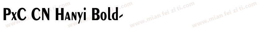 PxC CN Hanyi Bold字体转换